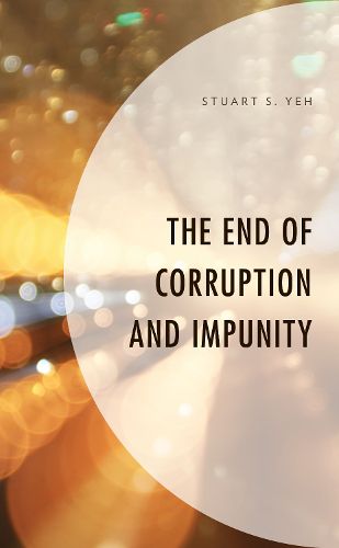 Cover image for The End of Corruption and Impunity