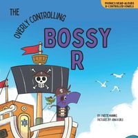 Cover image for The Overly Controlling Bossy R