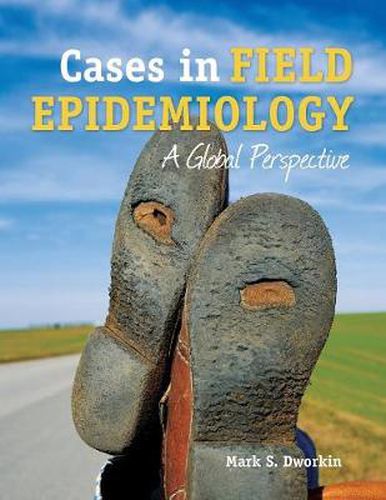 Cover image for Cases In Field Epidemiology: A Global Perspective