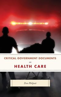 Cover image for Critical Government Documents on Health Care