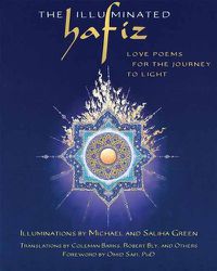 Cover image for The Illuminated Hafiz: Love Poems  for the Journey to Light
