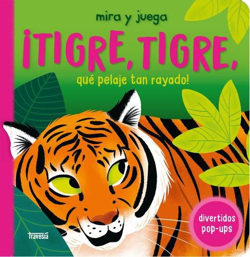 Cover image for !Tigre, Tigre, Que Pelaje Tan Rayado! / Tiger, Tiger. What Stripy Fur You Have!