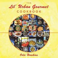 Cover image for The Lil' Urban Gourmet Cookbook