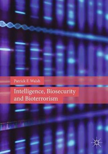 Cover image for Intelligence, Biosecurity and Bioterrorism