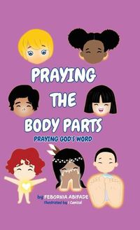 Cover image for Praying the Body Parts: Praying God's Word