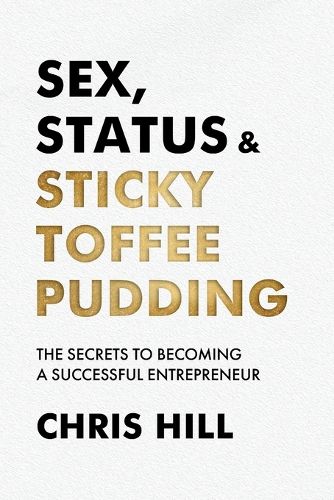 Cover image for Sex, Status & Sticky Toffee Pudding