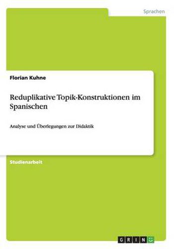 Cover image for Reduplikative Topik-Konstruktionen im Spanischen: Analyse und UEberlegungen zur Didaktik