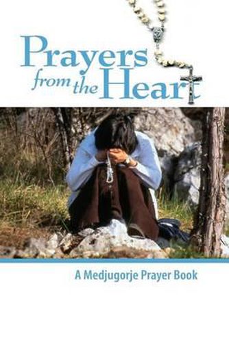 Cover image for Prayers from the Heart - A Medjugorje Prayer Book