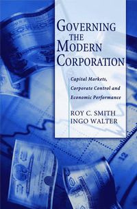 Cover image for Governing the Modern Corporation: Capital Markets, Corporate Control, and Economic Performance