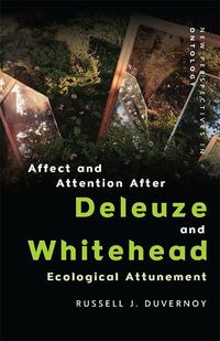 Cover image for Affect and Attention After  Deleuze and Whitehead: Ecological Attunement