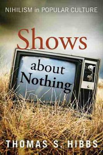 Cover image for Shows about Nothing: Nihilism in Popular Culture