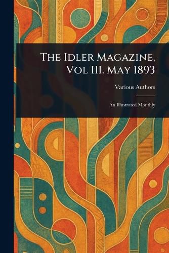 Cover image for The Idler Magazine, Vol III. May 1893
