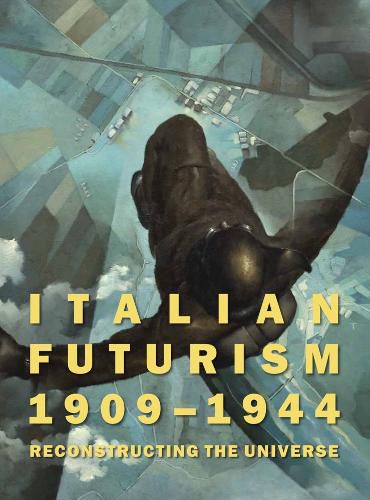 Cover image for Italian Futurism, 1909-1944