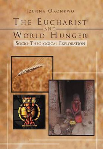 Cover image for The Eucharist and World Hunger: Socio-Theological Exploration