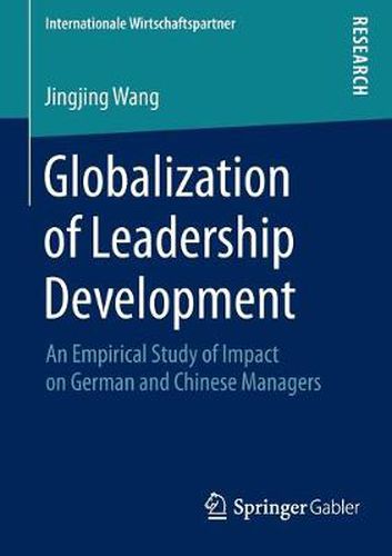 Cover image for Globalization of Leadership Development: An Empirical Study of Impact on German and Chinese Managers