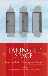 Cover image for 'Taking Up Space': Women at Work in Contemporary France