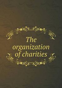 Cover image for The organization of charities