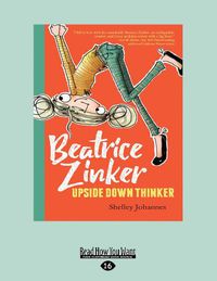 Cover image for Beatrice Zinker Upside Down Thinker (bk 1): Beatrice Zinker Upside Down Thinker (book 1)