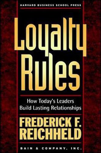 Cover image for Loyalty Rules: How Today's Leaders Build Lasting Relationships