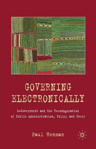 Cover image for Governing Electronically: E-Government and the Reconfiguration of Public Administration, Policy and Power