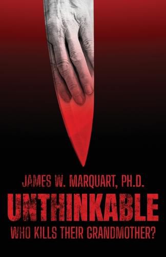 Cover image for Unthinkable: Who Kills Their Grandmother?