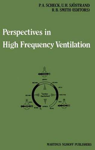 Perspectives in High Frequency Ventilation: Proceedings of the international symposium held at Erasmus University, Rotterdam, 17-18 September 1982