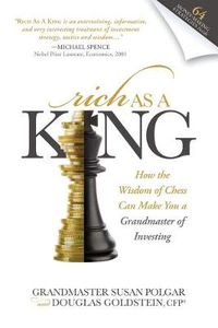 Cover image for Rich As A King: How the Wisdom of Chess Can Make You a Grandmaster of Investing