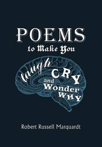 Cover image for Poems to Make You Laugh, Cry, and Wonder Why