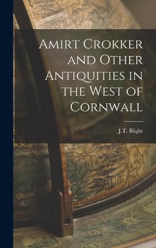 Cover image for Amirt Crokker and Other Antiquities in the West of Cornwall