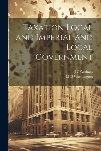 Cover image for Taxation Local and Imperial and Local Government