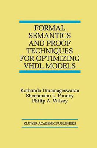 Cover image for Formal Semantics and Proof Techniques for Optimizing VHDL Models
