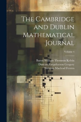 The Cambridge and Dublin Mathematical Journal; Volume 4