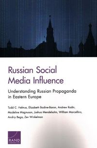 Cover image for Russian Social Media Influence: Understanding Russian Propaganda in Eastern Europe