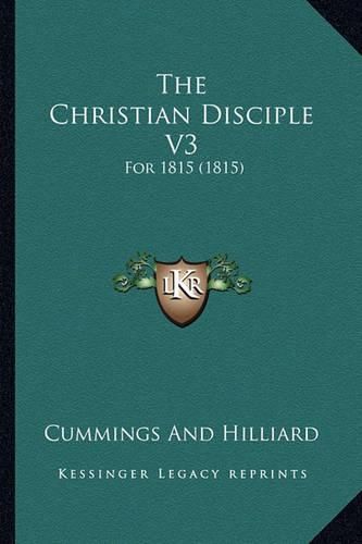 Cover image for The Christian Disciple V3: For 1815 (1815)