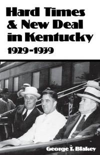 Cover image for Hard Times and New Deal in Kentucky: 1929-1939