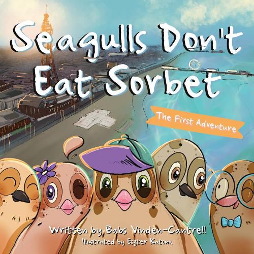 Cover image for Seagulls Don't Eat Sorbet: The First Adventure