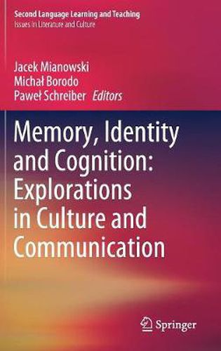 Cover image for Memory, Identity and Cognition: Explorations in Culture and Communication