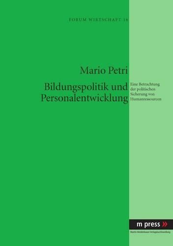 Cover image for Bildungspolitik Und Personalentwicklung: Eine Betrachtung Der Politischen Sicherung Von Humanressourcen