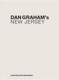 Cover image for Dan Graham's New Jersey