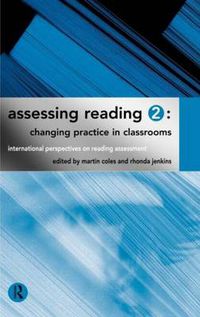 Cover image for Assessing Reading 2: Changing Practice in Classrooms