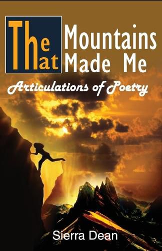 Cover image for The Mountains That Made Me: Articulations of Poetry