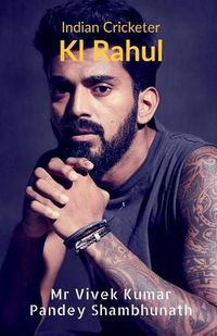 Cover image for Kl Rahul: Indian Cricketer