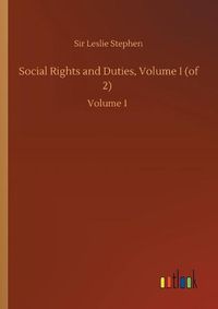 Cover image for Social Rights and Duties, Volume I (of 2): Volume 1