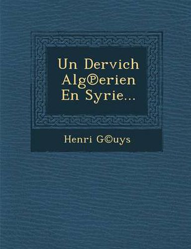 Cover image for Un Dervich Alg Erien En Syrie...