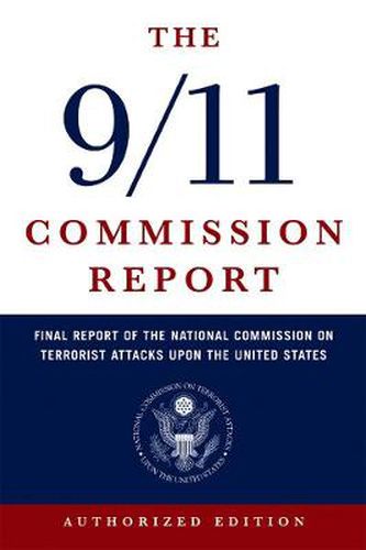 Cover image for The 9/11 Commission Report: The Full Final Report of the National Commission on Terrorist Attacks Upon the United States