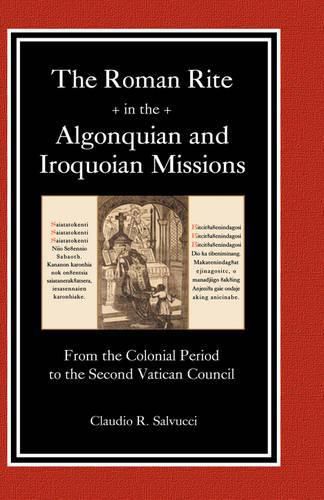 Cover image for The Roman Rite in the Algonquian and Iroquoian Missions