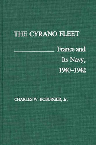 The Cyrano Fleet: France and Its Navy, 1940-42