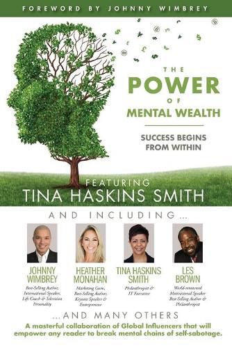 Cover image for The POWER of MENTAL WEALTH Featuring Tina Haskins Smith: Success Begins from Within