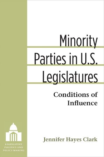 Minority Parties in U.S. Legislatures: Conditions of Influence