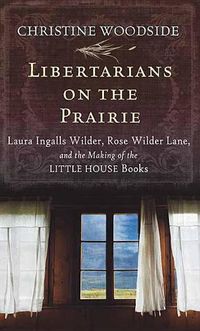 Cover image for Libertarians on the Prairie